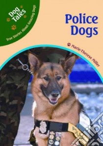 Police Dogs libro in lingua di Miller Marie-therese