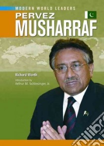 Pervez Musharraf libro in lingua di Worth Richard, Schlesinger Arthur Meier (INT)