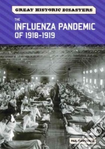 The Influenza Pandemic of 1918-1919 libro in lingua di Kupperberg Paul