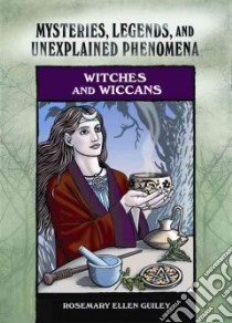 Witches and Wiccans libro in lingua di Guiley Rosemary Ellen