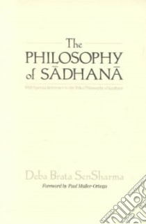 The Philosophy of Sadhana libro in lingua di Sen Sharma Debabrata B.