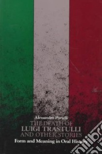 The Death of Luigi Trastulli and Other Stories libro in lingua di Portelli Alessandro