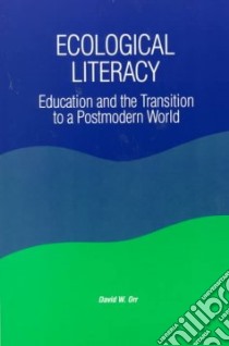 Ecological Literacy libro in lingua di Orr David W.