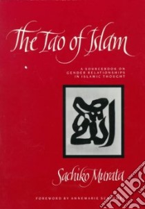 The Tao of Islam libro in lingua di Murata Sachiko