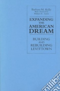 Expanding the American Dream libro in lingua di Kelly Barbara M.