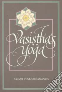 Vasistha's Yoga libro in lingua di Venkatesananda