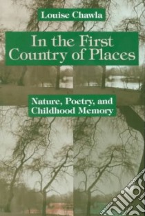 In the First Country of Places libro in lingua di Chawla Louise