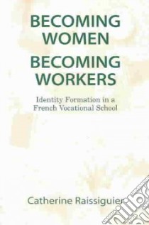 Becoming Women Becoming Workers libro in lingua di Raissiguier Catherine