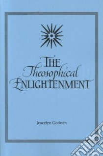 The Theosophical Enlightenment libro in lingua di Godwin Joscelyn