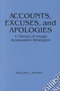 Accounts, Excuses, and Apologies libro in lingua di Benoit William L.