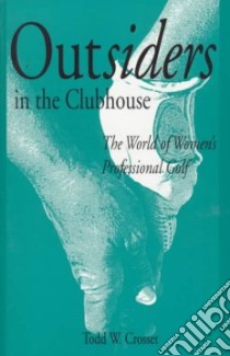 Outsiders in the Clubhouse libro in lingua di Crosset Todd W.