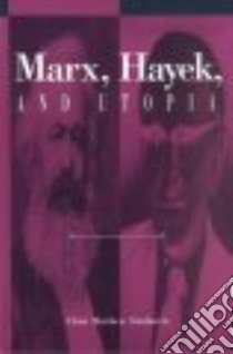 Marx, Hayek, and Utopia libro in lingua di Sciabarra Chris Matthew