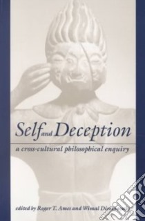 Self and Deception libro in lingua di Ames Roger T. (EDT), Dissanayake Wimal (EDT)