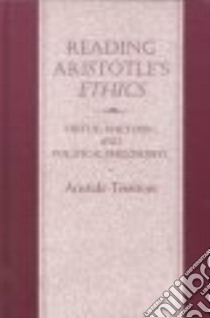 Reading Aristotle's Ethics libro in lingua di Tessitore Aristide