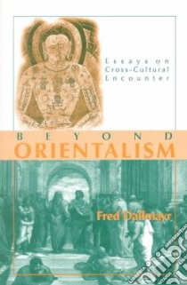 Beyond Orientalism libro in lingua di Dallmayr Fred R.
