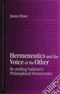 Hermeneutics and the Voice of the Other libro in lingua di Risser James