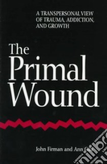 The Primal Wound libro in lingua di Firman John, Gila Ann