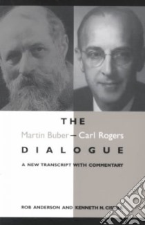 The Martin Buber-Carl Rogers Debate libro in lingua di Buber Martin, Rogers Carl R., Anderson Rob, Cissna Kenneth N.