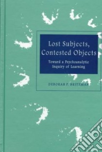 Lost Subjects, Contested Objects libro in lingua di Britzman Deborah P.