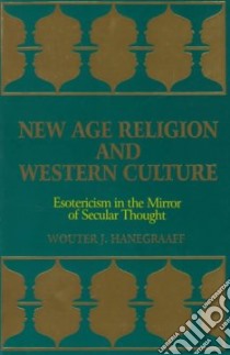 New Age Religion and Western Culture libro in lingua di Hanegraaff Wouter J.