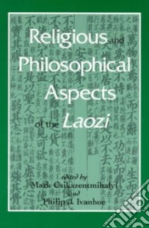 Religious and Philosophical Aspects of the Laozi libro in lingua di Csikszentmihalyi Mark (EDT), Ivanhoe Philip J. (EDT)
