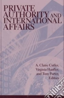 Private Authority and International Affairs libro in lingua di Cutler A. Claire (EDT), Haufler Virginia (EDT), Porter Tony (EDT)