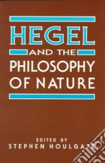 Hegel and the Philosophy of Nature libro in lingua di Houlgate Stephen (EDT)