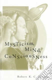 Mysticism, Mind, Consciousness libro in lingua di Forman Robert K. C.