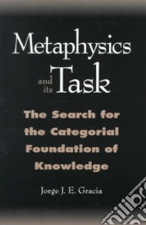 Metaphysics and Its Task libro in lingua di Gracia Jorge J. E.