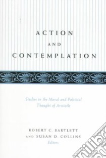 Action and Contemplation libro in lingua di Bartlett Robert C. (EDT), Collins Susan D. (EDT)