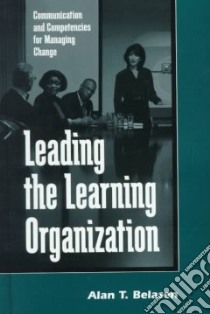 Leading the Learning Organization libro in lingua di Belasen Alan T.