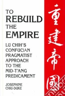 To Rebuild the Empire libro in lingua di Chiu-Duke Josephine