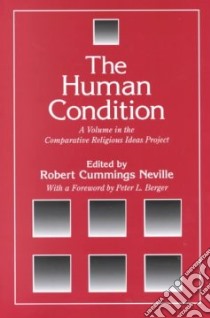 The Human Condition libro in lingua di Neville Robert Cummings (EDT)