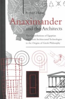 Anaximander and the Architects libro in lingua di Hahn Robert