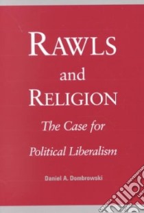 Rawls and Religion libro in lingua di Dombrowski Daniel A.