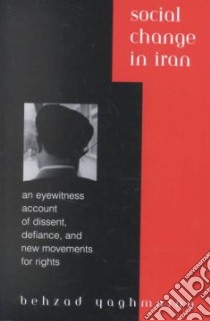 Social Change in Iran libro in lingua di Yaghmaian Behzad