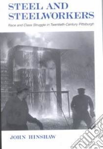 Steel and Steelworkers libro in lingua di Hinshaw John H.