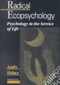 Radical Ecopsychology libro in lingua di Fisher Andy
