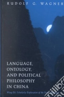 Language, Ontology, and Political Philosophy in China libro in lingua di Wagner Rudolf G.