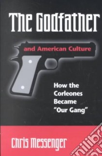 Godfather and American Culture libro in lingua di Messenger Christian K.