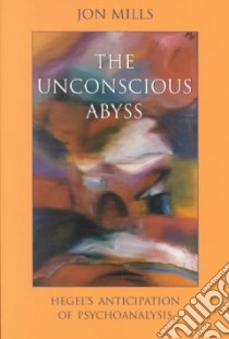 The Unconscious Abyss libro in lingua di Mills Jon