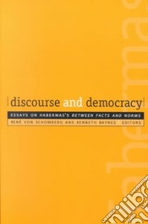 Discourse and Democracy libro in lingua di Schomberg Rene Von (EDT), Baynes Kenneth (EDT)