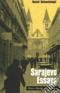 Sarajevo Essays libro in lingua di Mahmutcehajic Rusmir