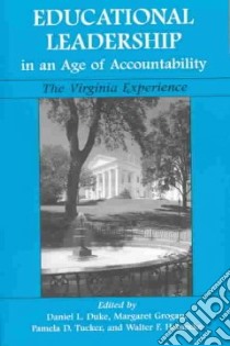 Educational Leadership in an Age of Accountability libro in lingua di Duke Daniel Linden (EDT), Grogan Margaret (EDT), Tucker Pamela D. (EDT), Heinecke Walter F. (EDT)