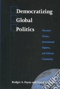 Democratizing Global Politics libro in lingua di Payne Rodger A., Samhat Nayef H.