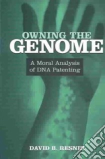Owning the Genome libro in lingua di Resnik David B.