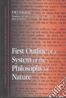 First Outline of a System of the Philosophy of Nature libro in lingua di Schelling Friedrich Wilhelm Joseph Von, Peterson Keith R.