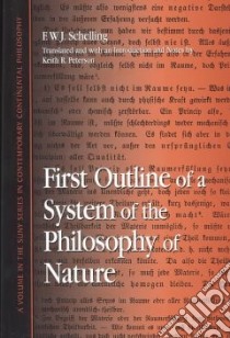 First Outline of a System of the Philosophy of Nature libro in lingua di Schelling Friedrich Wilhelm Joseph Von, Peterson Keith R.