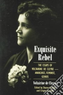 Exquisite Rebel libro in lingua di De Cleyre Voltairine, Presley Sharon, Sartwell Crispin