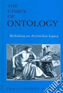 The Ethics Of Ontology libro in lingua di Long Christopher P.